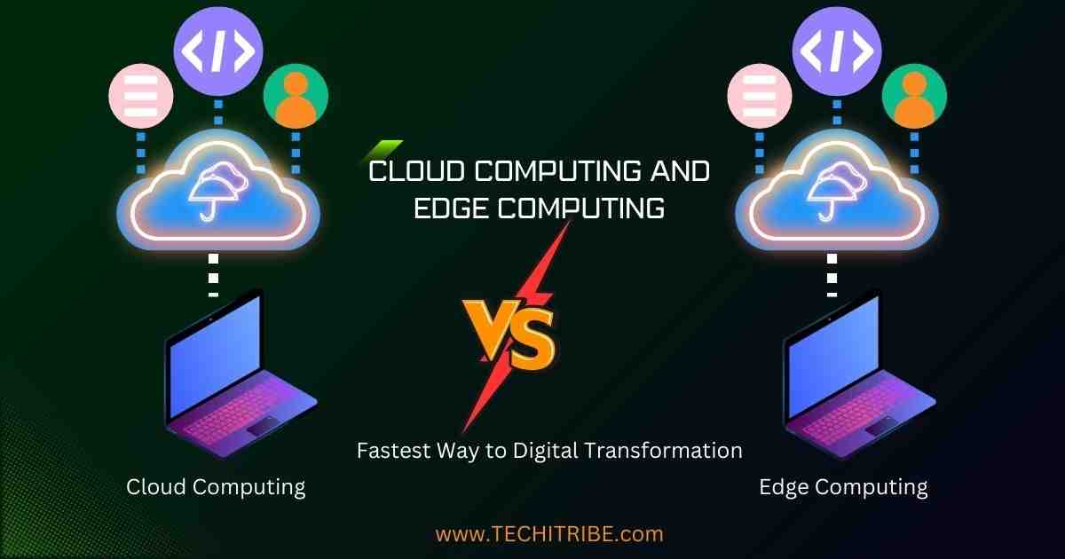 Cloud Computing and Edge Computing