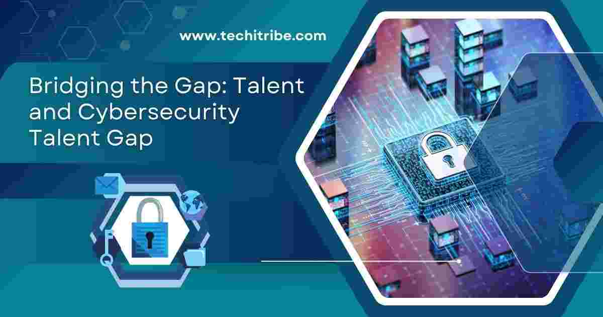 Cybersecurity Talent Gap