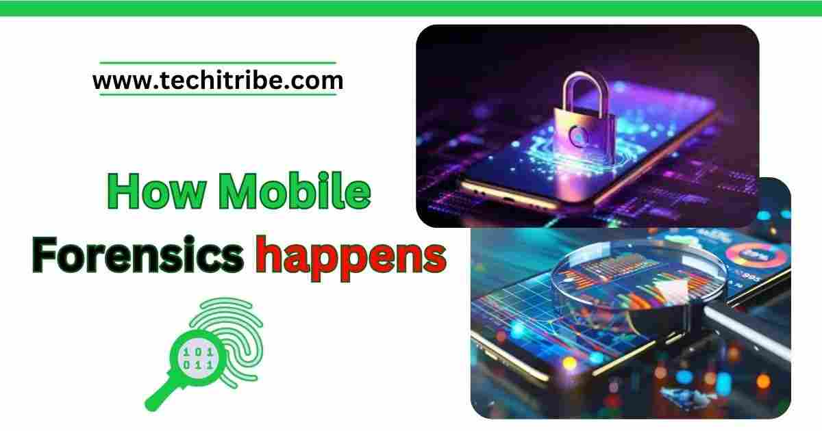 How Mobile Forensics happens