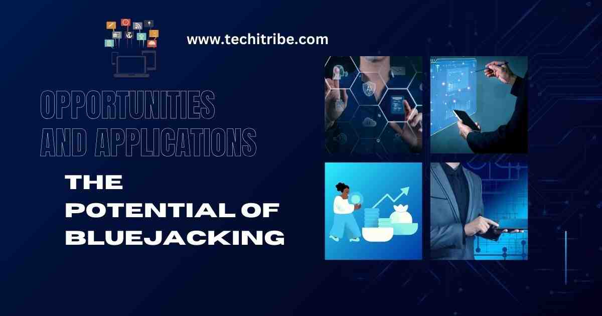 Opportunities and Applications The Potential of Bluejacking