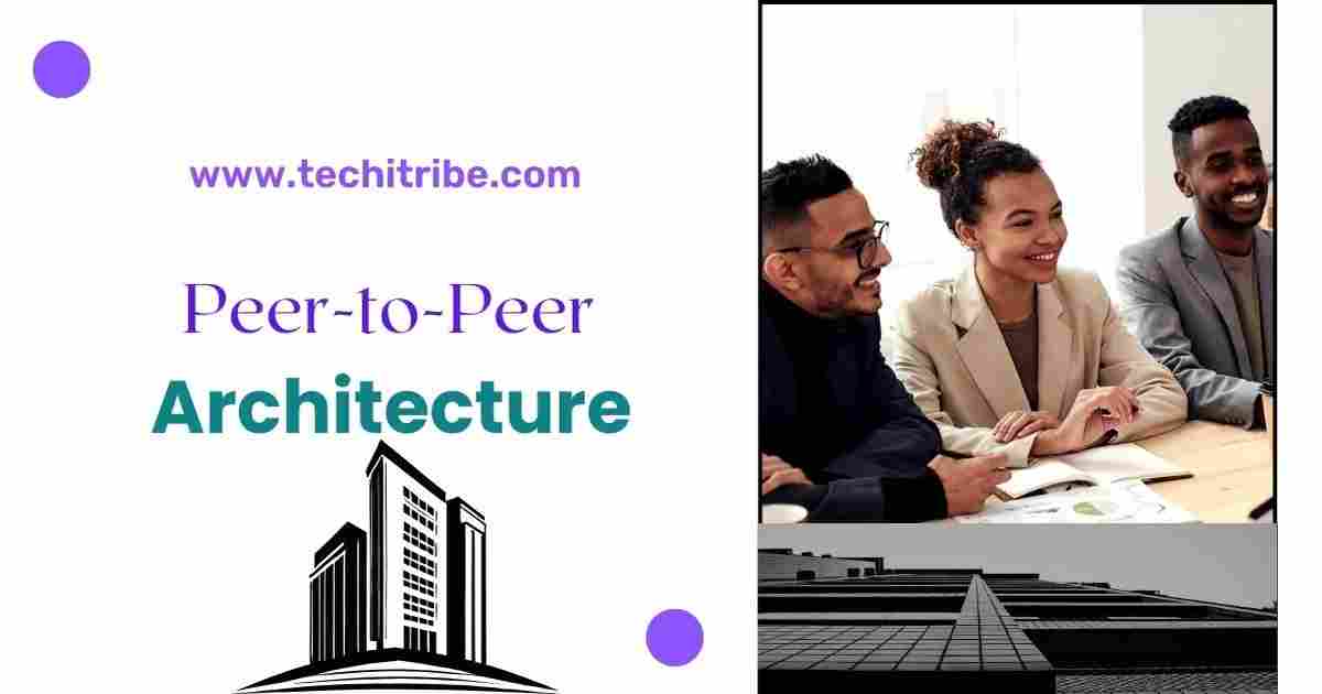 Peer-to-Peer Architecture