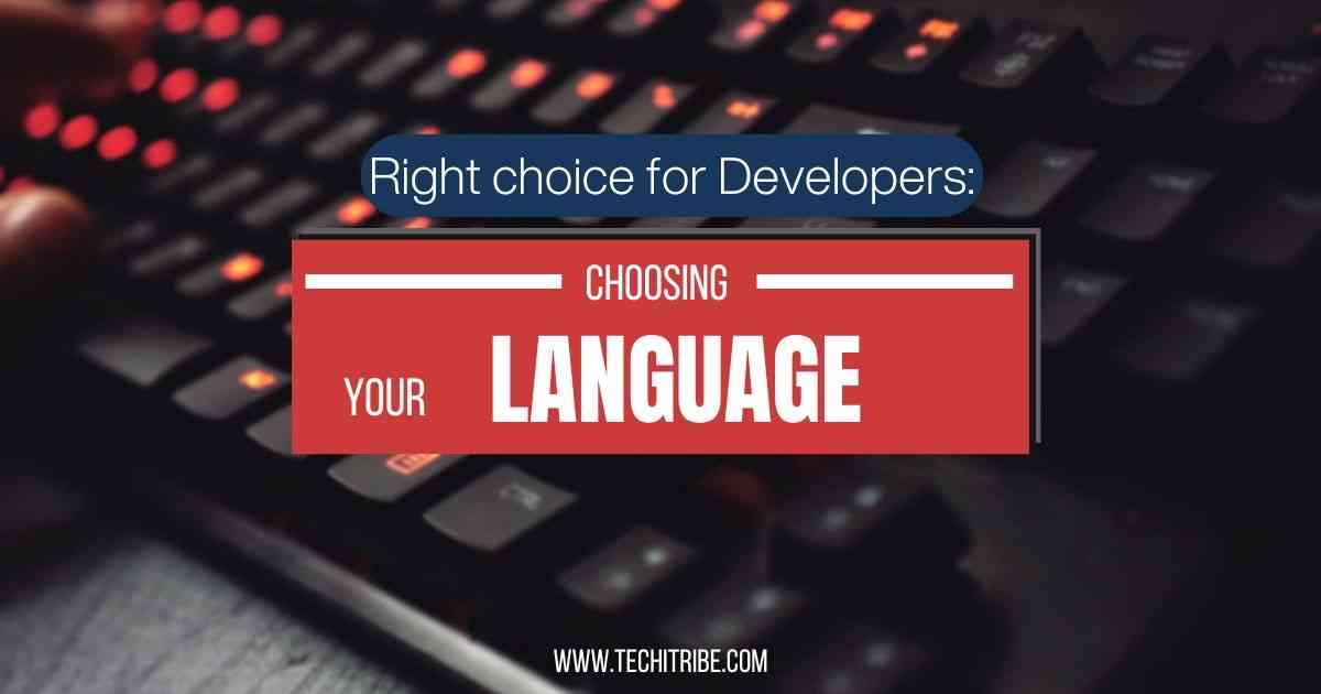 Right choice for Developers Choosing your Language