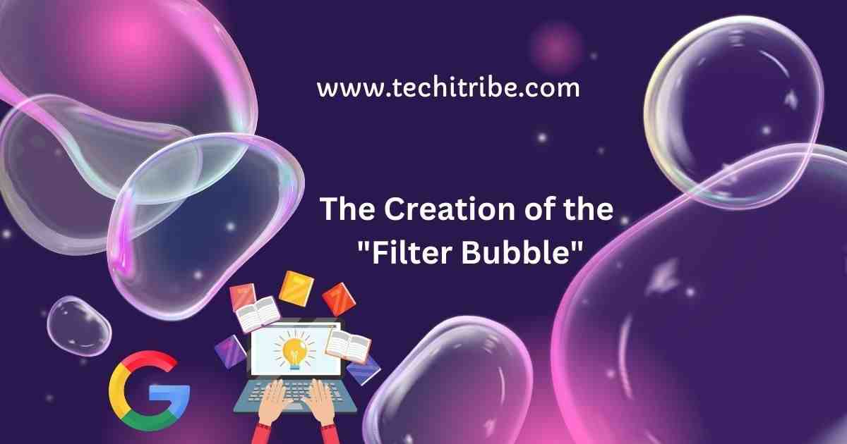 The Creation of the "Filter Bubble"