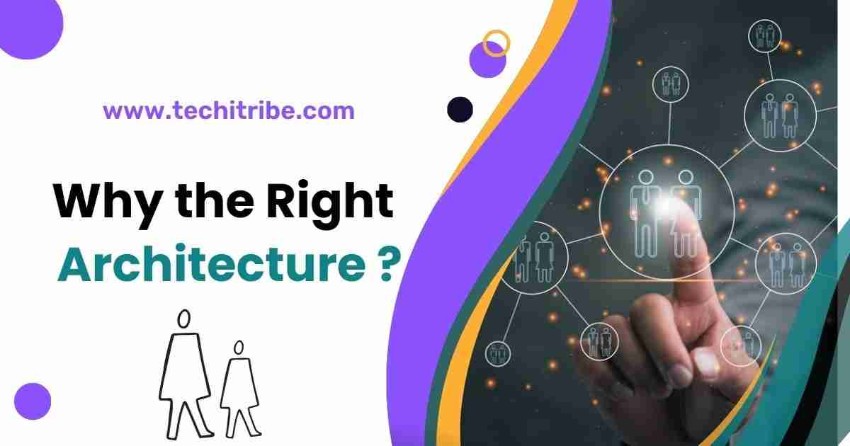 Why the Right Architecture