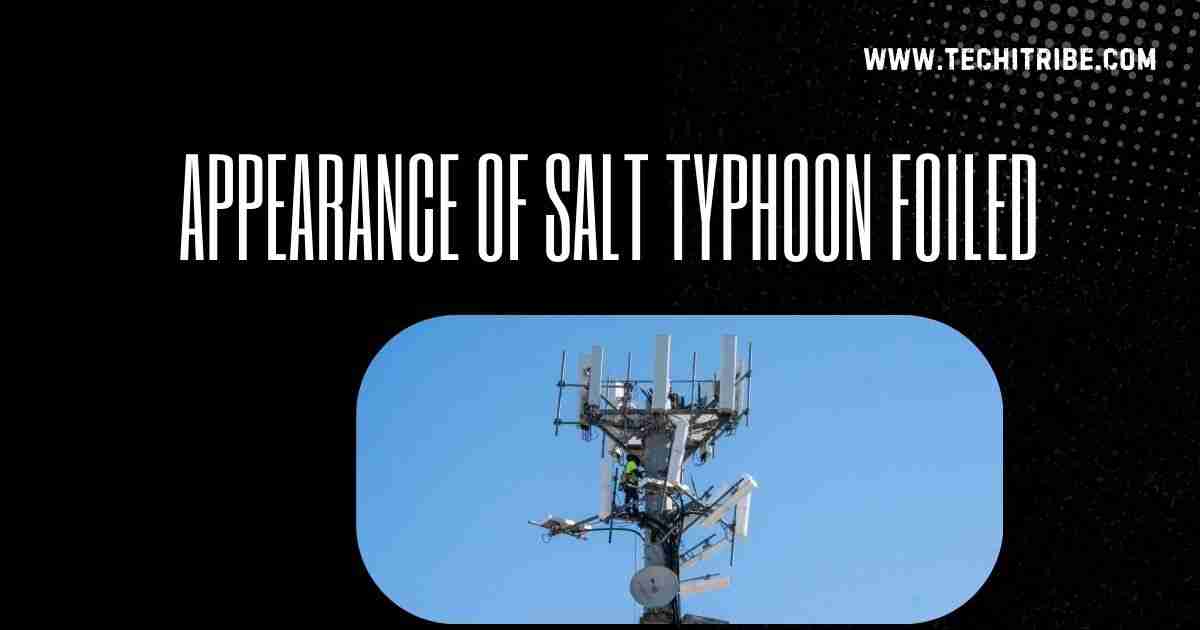 Appearance of Salt Typhoon Foiled