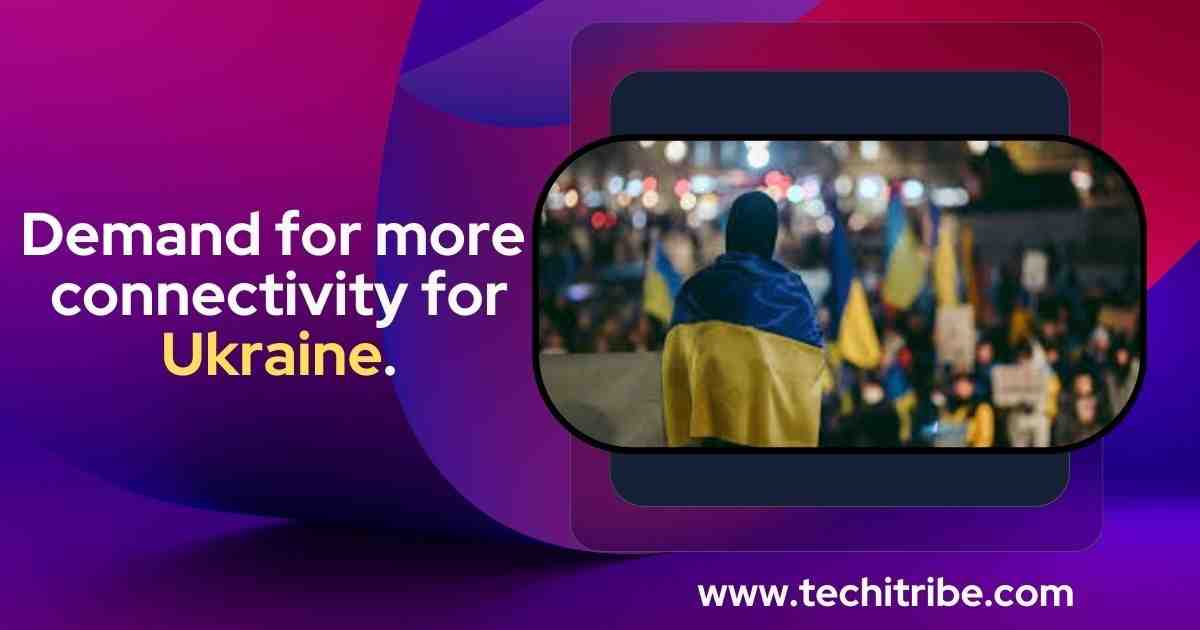 Demand for more connectivity for Ukraine.