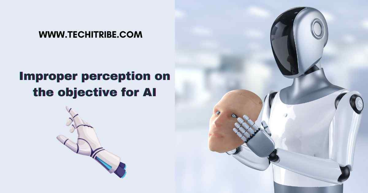 Improper perception on the objective for AI