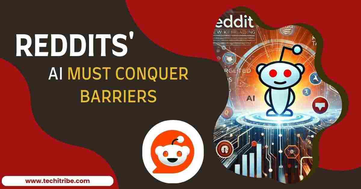 Reddits' AI must Conquer Barriers