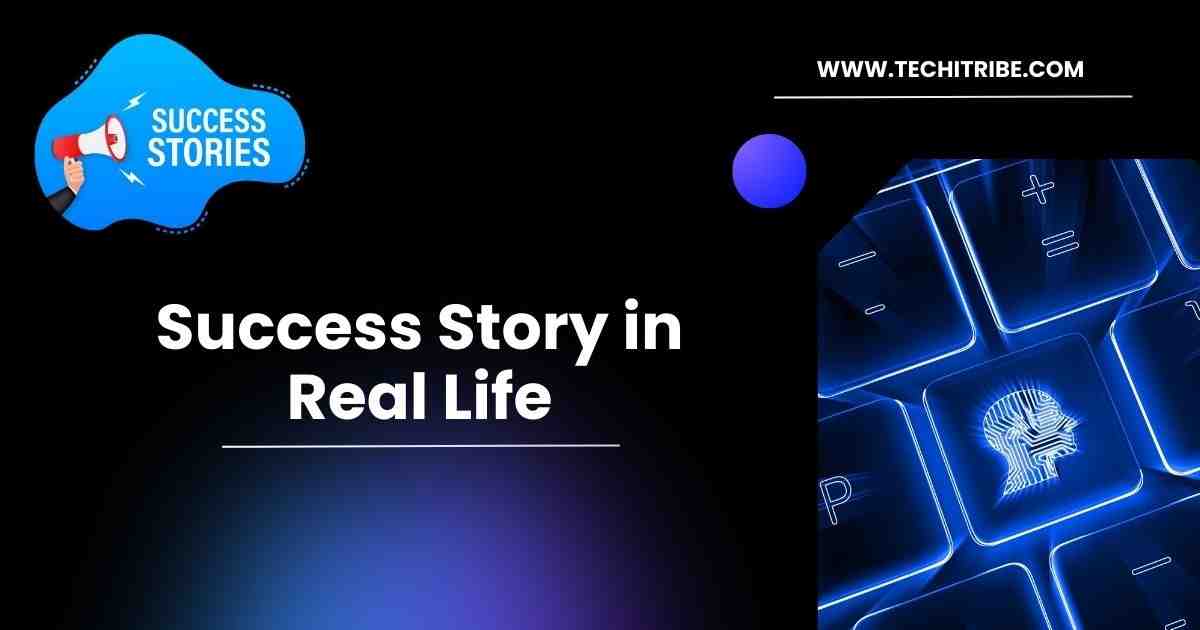 Success Story in Real Life