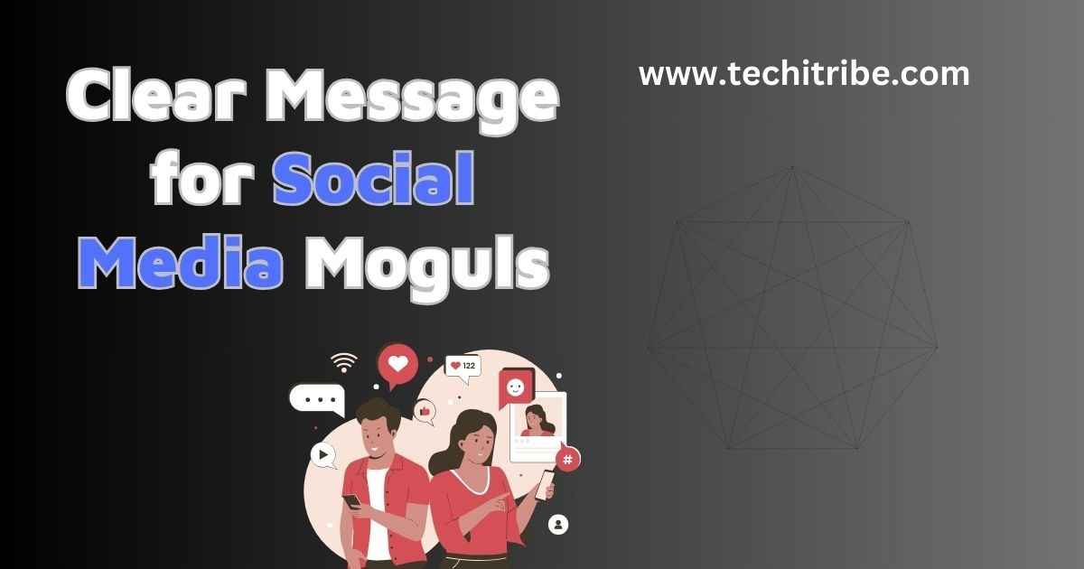 Clear Message for Social Media Moguls