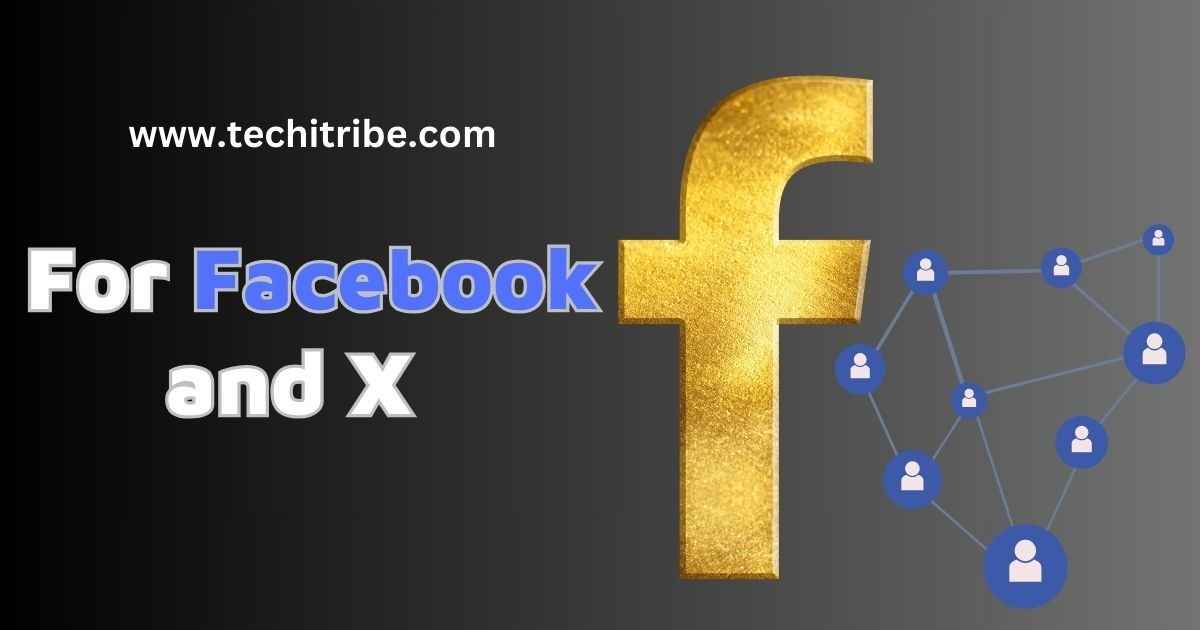 For Facebook and X
