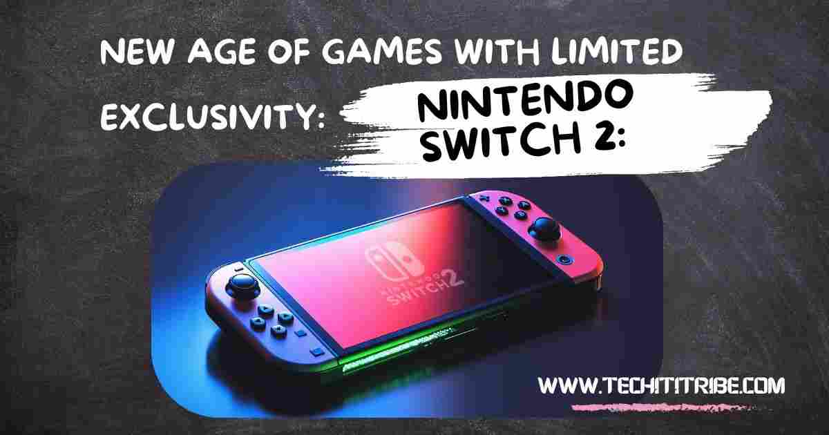 New Age of Games with Limited Exclusivity Nintendo Switch 2