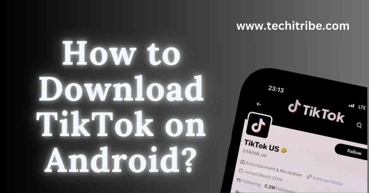 How to Download TikTok on Android