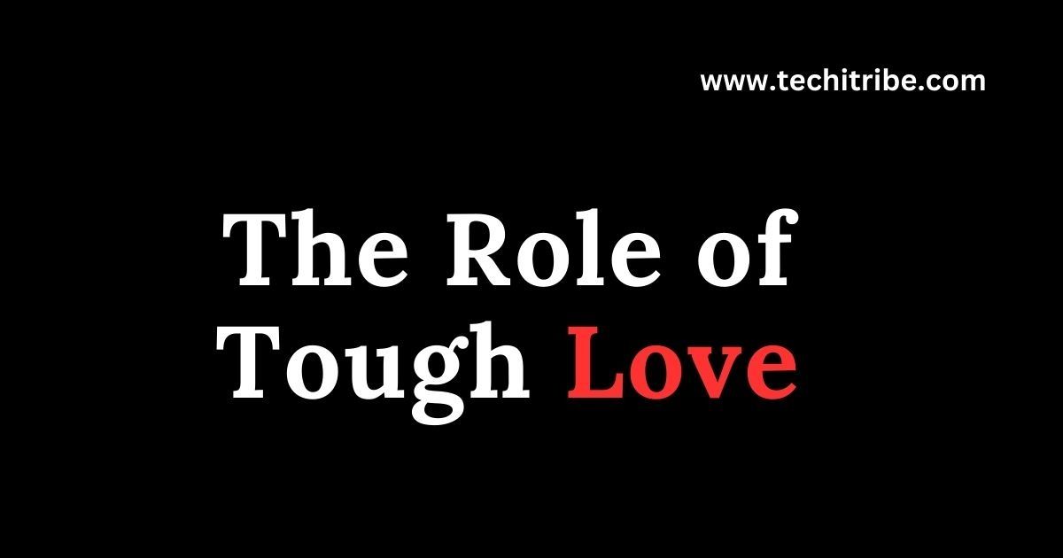 The Role of Tough Love